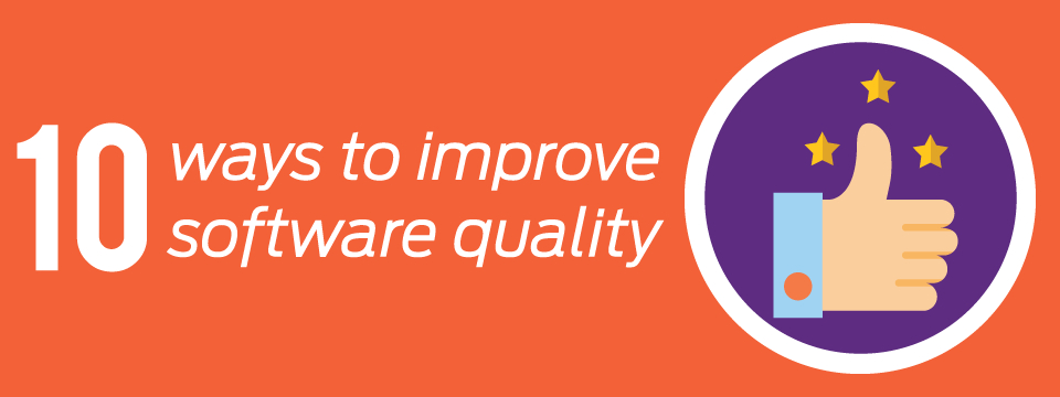 10 Ways to Improve Software Quality
